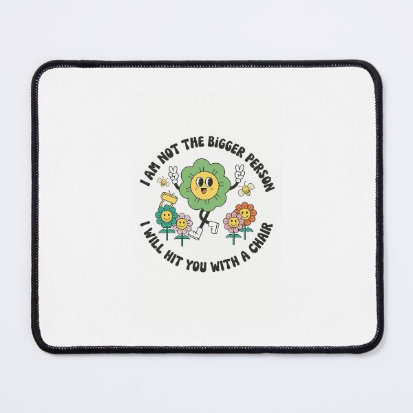 Item preview, I'm not the bigger person designed and sold by WorldBizarre.