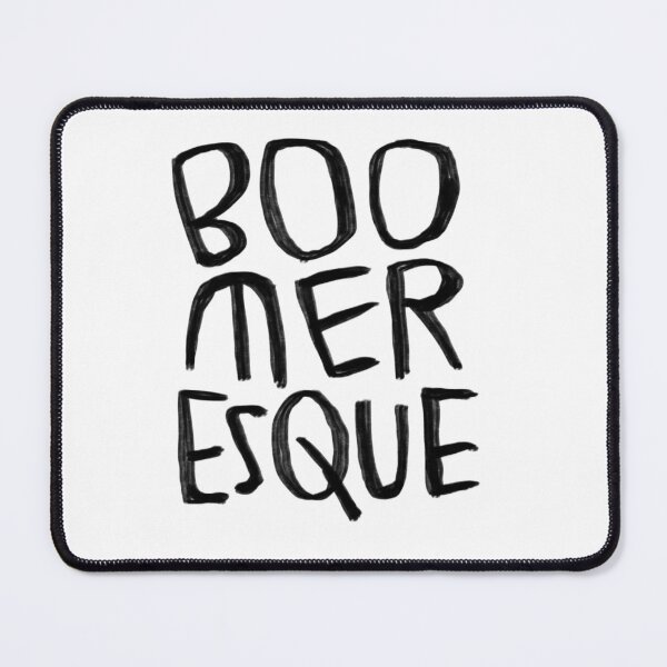 Item preview, Boomeresque, Boomer-esque designed and sold by badlydrawnbabe.