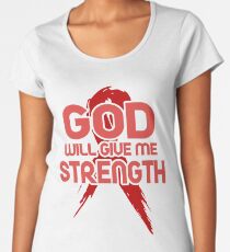 God Will Give Me Strength! Red Ribbon Awareness Women's Premium T-Shirt
