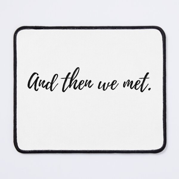 Item preview, And then we met. designed and sold by Carolinisen.