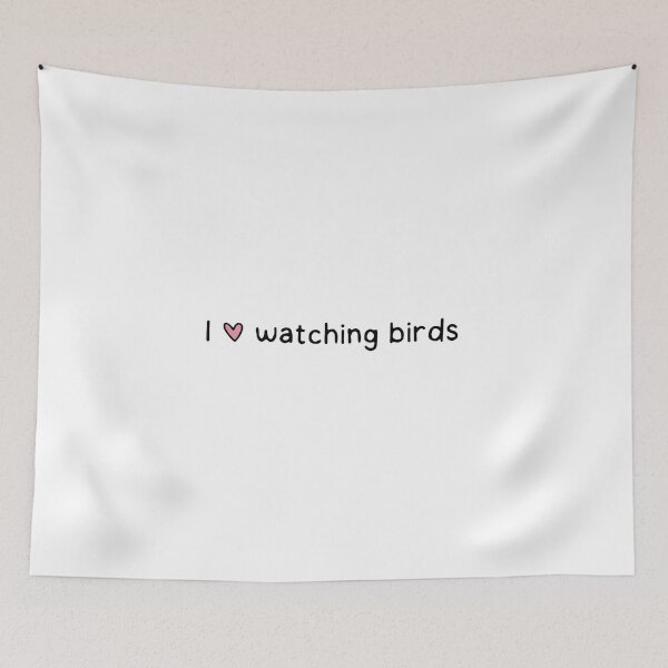 Item preview, I love watching birds designed and sold by dontqu0teme.