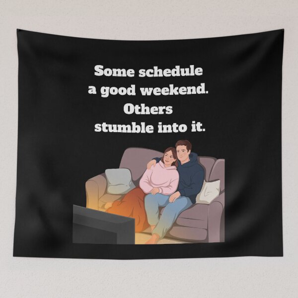 Item preview, Some Schedule A Good Weekend. Others Stumble Into It designed and sold by signshirtz.