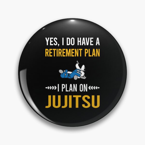 Item preview, Retirement Plan Jujitsu Ju Jitsu Jiujitsu Jiu Jitsu BJJ designed and sold by xaviajames9.