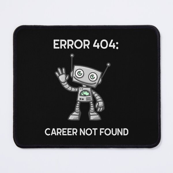 Item preview, Error 404: Career Not Found designed and sold by Best Shirts Now.