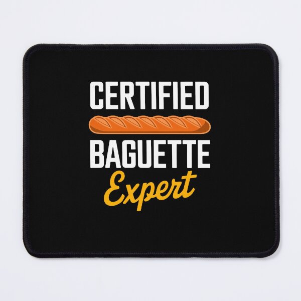Artikelvorschau, Zertifizierter Baguette-Experte, Feinschmecker, Männer, Frauen, Kinder entworfen und verkauft von rafaeltto.