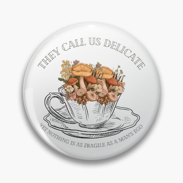 Item preview, They Call Us Delicate, Yet Nothing is as Fragile as a Man's Ego designed and sold by sunnydayco-.