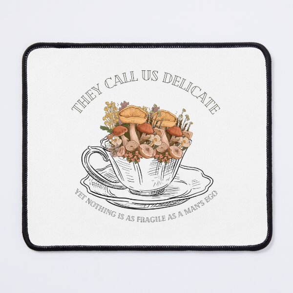 Item preview, They Call Us Delicate, Yet Nothing is as Fragile as a Man's Ego designed and sold by sunnydayco-.