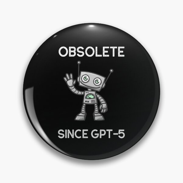 Item preview, Obsolete Since GPT-5 designed and sold by Best Shirts Now.