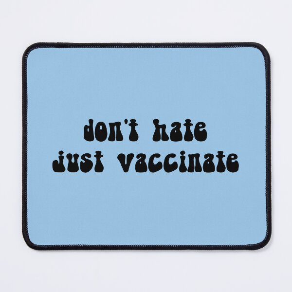 Item preview, Don't hate, just vaccinate designed and sold by quinnhopp.