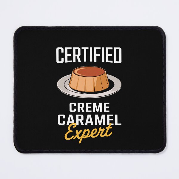 Item preview, Certified Creme Caramel Expert Food Lover Men Women Kids designed and sold by rafaeltto.