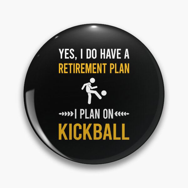 Item preview, Retirement Plan Kickball designed and sold by xaviajames9.