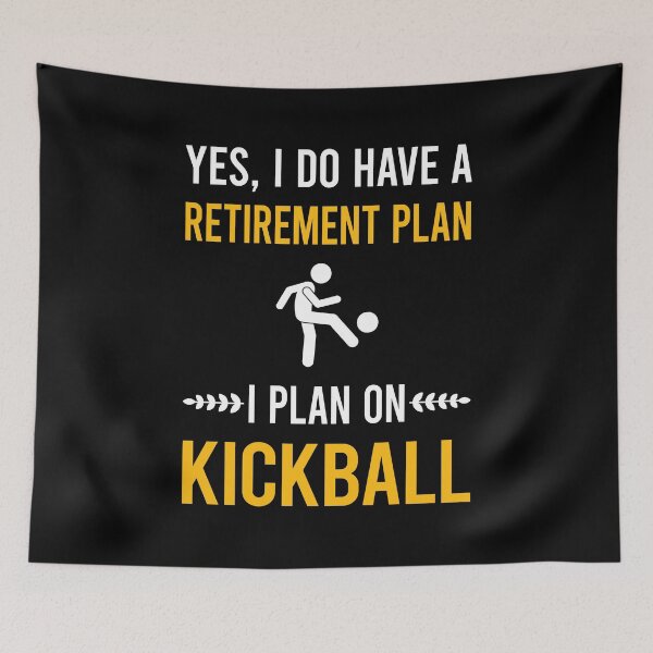 Item preview, Retirement Plan Kickball designed and sold by xaviajames9.