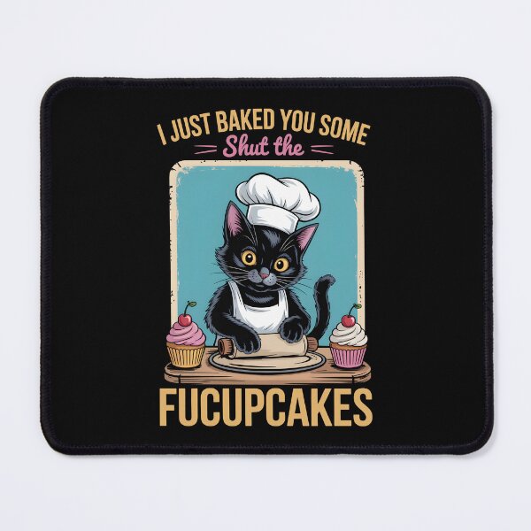 Item preview, Black Cat I Just Baked You Some Shut The Fucupcakes designed and sold by KarimSoCute.