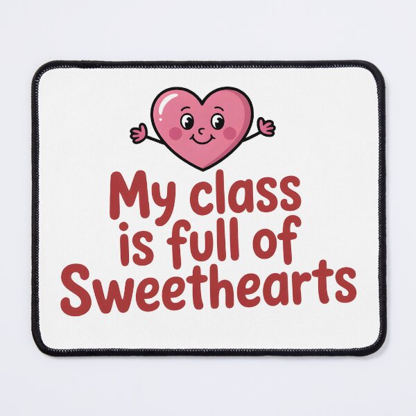 Item preview, My Class is Full of Sweethearts designed and sold by Simo200.