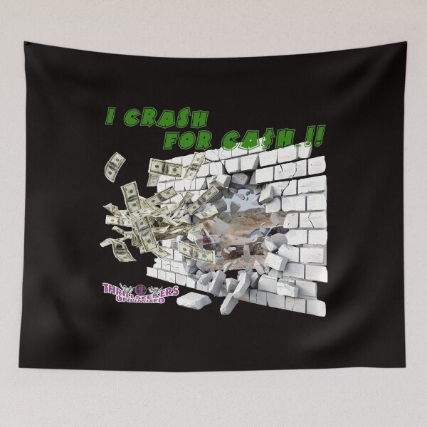 Item preview, "I Crash for Cash" designed and sold by Thrillseekers Unlimited Merch & SWAG!.