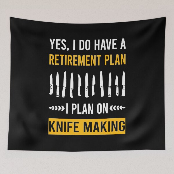 Item preview, Retirement Plan Knife Making Maker Knifemaking Knifemaker Knives designed and sold by xaviajames9.