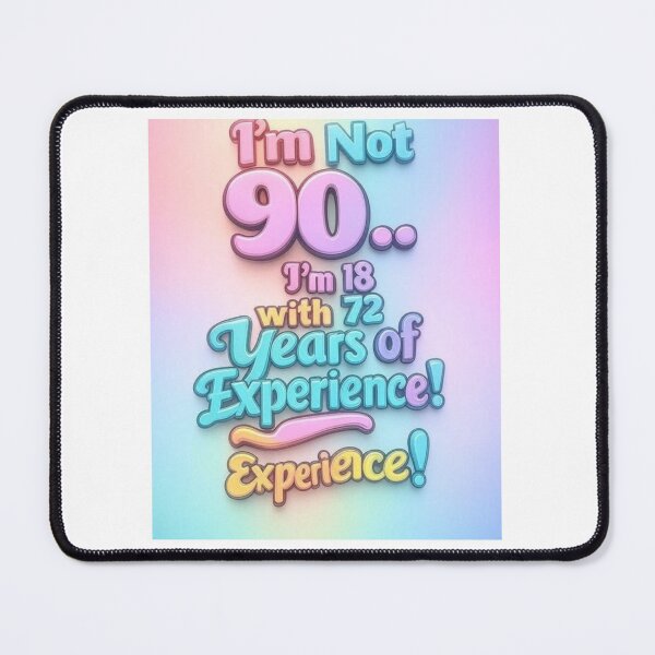 Item preview, I’m Not 90… I’m 18 with 72 Years of Experience – Funny 90th Birthday Gift designed and sold by GogoVibes.