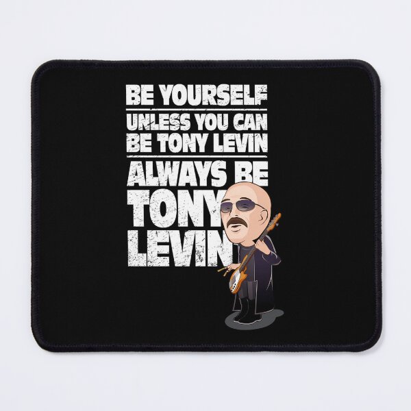 Item preview, Always be Tony Levin. designed and sold by DaisiBergeron.