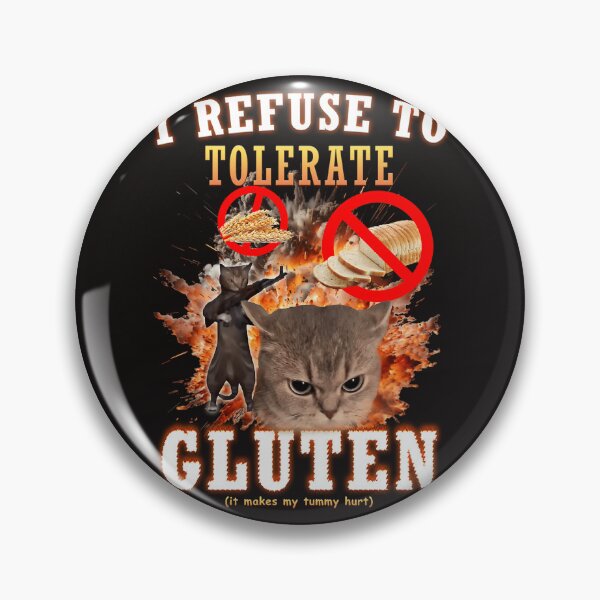 Item preview,  I Refuse To Tolerate Gluten Funny Cat Meme designed and sold by ArturoOrtiz2.