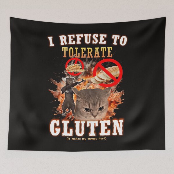 Item preview,  I Refuse To Tolerate Gluten Funny Cat Meme designed and sold by ArturoOrtiz2.