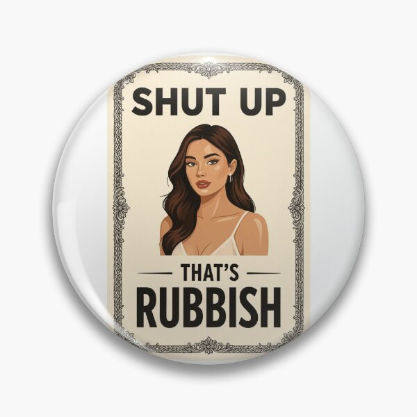Item preview, Shut up that's rubbish designed and sold by INEEDBABYPOWDER.