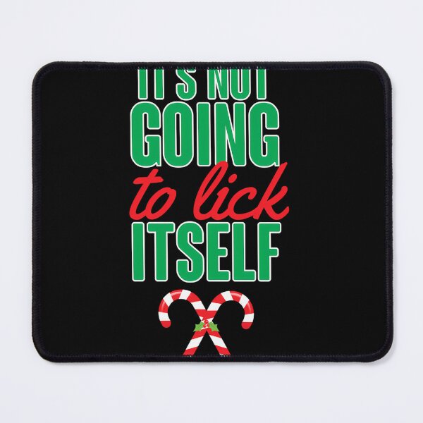 Item preview, It'S Not Going To Lick Itself designed and sold by basajbviner.