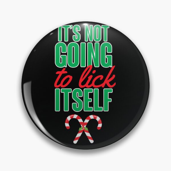 Item preview, It'S Not Going To Lick Itself designed and sold by basajbviner.