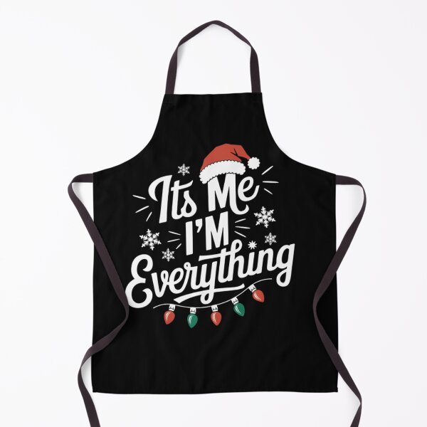 Item preview, Its Me I'M Everything I Have Everything I Want For Christmas designed and sold by basajbviner.