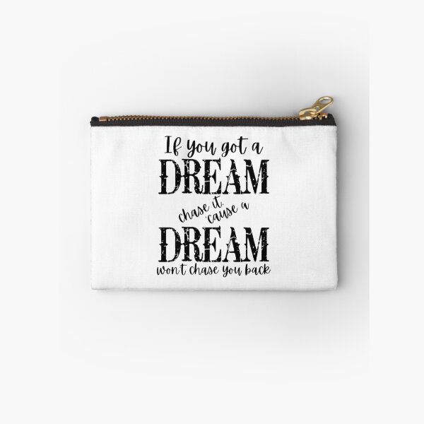 Item preview, If You Got A Dream Chase It _Cause It Won_t Chase You designed and sold by Arianavaren.