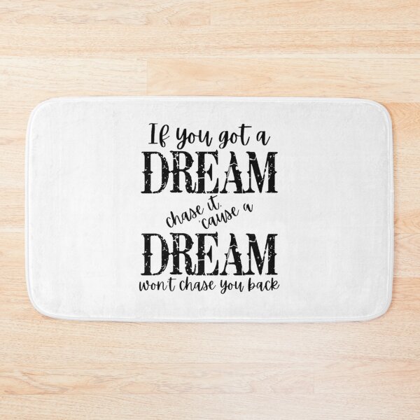 Item preview, If You Got A Dream Chase It _Cause It Won_t Chase You designed and sold by Arianavaren.