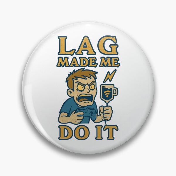 Item preview, Lag made me do it designed and sold by Yournique.