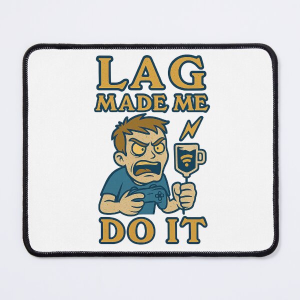 Item preview, Lag made me do it designed and sold by Yournique.