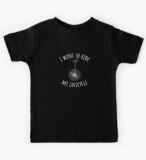 I Want To Ride My Unicycle T-Shirt & Gift Kids Tee