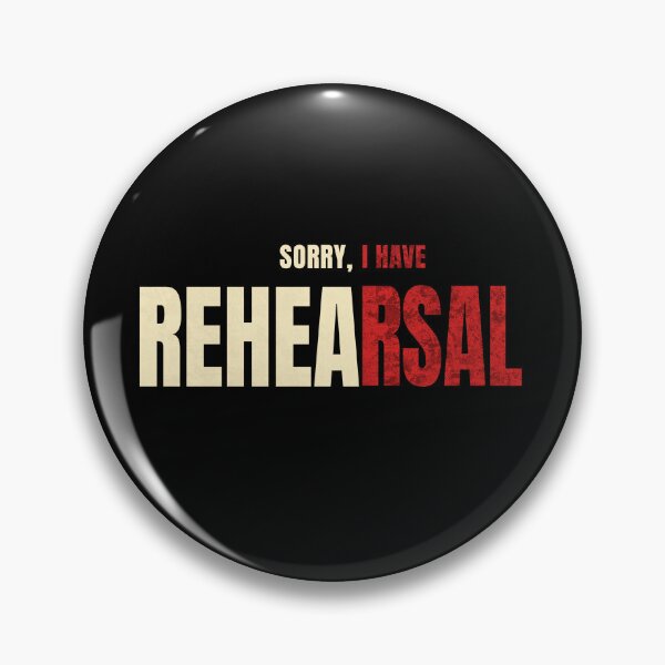 Item preview, Sorry, I Have Rehearsal (Wait for me...) designed and sold by mmademerch.