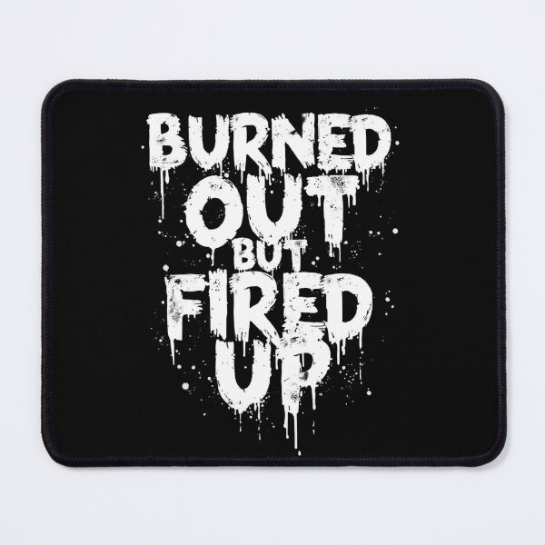 Item preview, Burned Out But Fired Up Graffiti Drip Motivational Streetwear T-Shirt designed and sold by FestivityFinds.