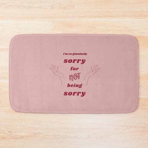 Item preview, Genuinely Sorry For Not Being Sorry designed and sold by Daveigh Designs.