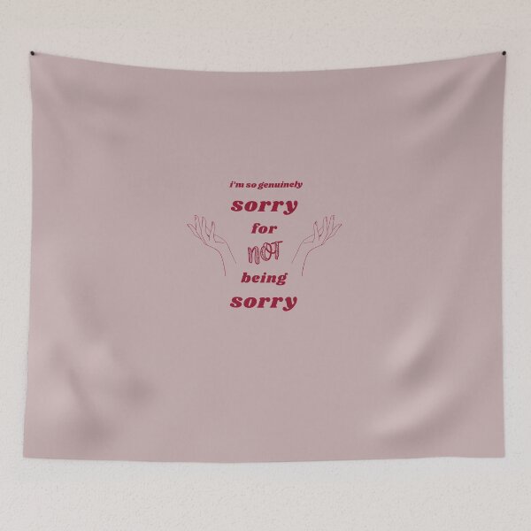 Item preview, Genuinely Sorry For Not Being Sorry designed and sold by Daveigh Designs.