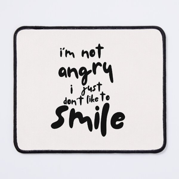 Item preview, I’m Not Angry I Just Don’t Like to Smile —  Funny Sarcastic RBF Quote T-Shirt designed and sold by FestivityFinds.