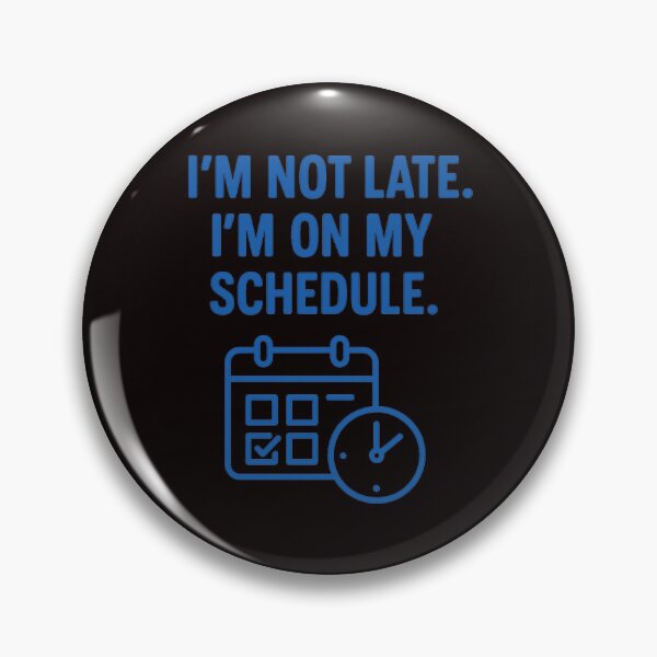 Item preview, I’m Not Late – I’m On My Schedule | Minimalist T-Shirt Design designed and sold by Tadeusz1.