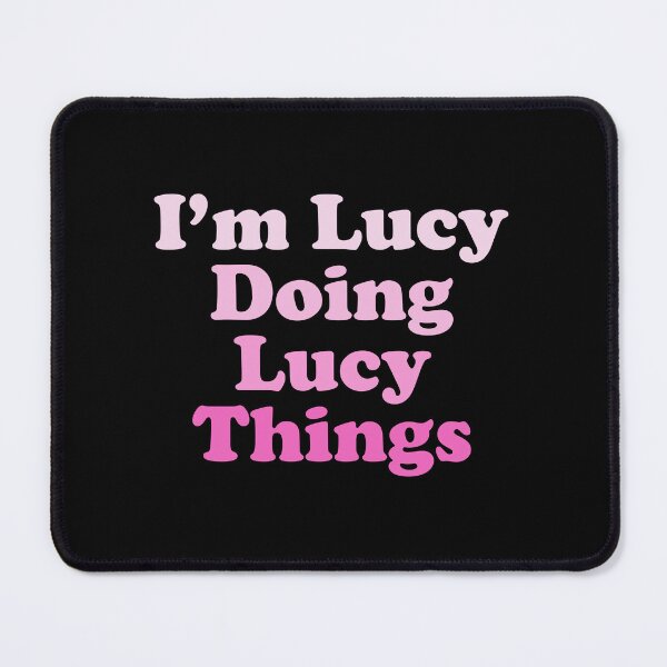 Item preview, I'm Lucy Doing Lucy Things - Funny Lucy Cute Personalized Name designed and sold by zeviwanty.