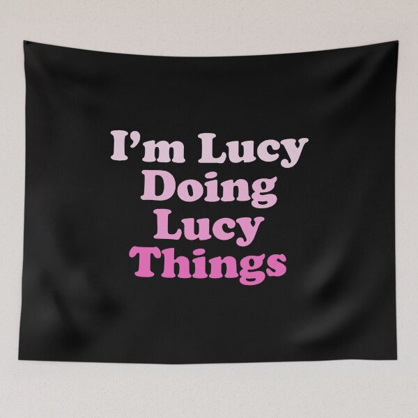 Item preview, Soy Lucy haciendo cosas de Lucy - Divertido y lindo nombre personalizado de Lucy designed and sold by zeviwanty.