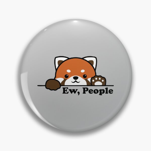 Item preview, Ew, People - Funny Intorvert Red Panda Gift designed and sold by zeviwanty.