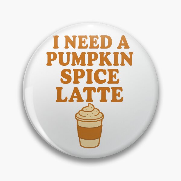 Item preview, I Need A Pumpkin Spice Latte 2.0 designed and sold by thesweetestthingja.