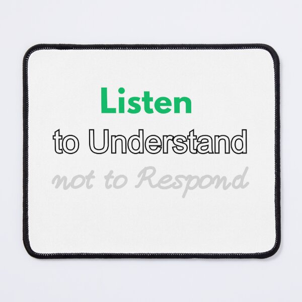 Item preview, Listen to Understand Not to Respond – Mindfulness Quote T-Shirt designed and sold by MirvoDesign.