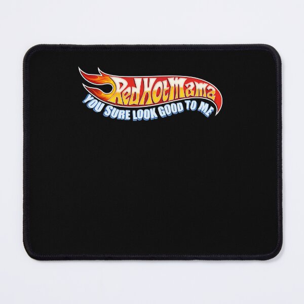 Item preview, Red Hot Mama WSP. you sure look good to me designed and sold by JosephFresne.