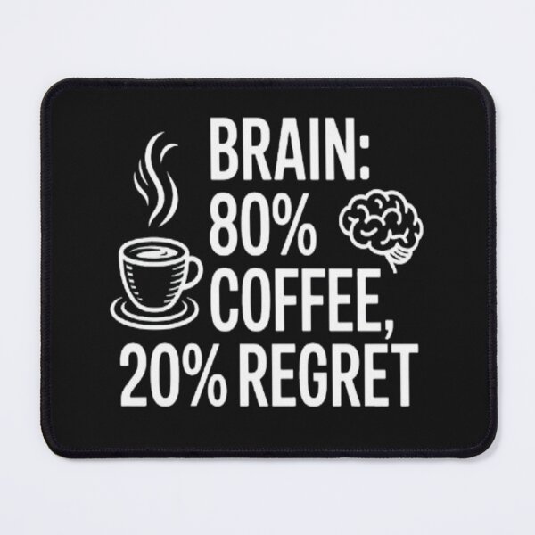 Item preview, Brain 80% coffee and 20% Regret Coffee Design designed and sold by JustForYouGifts.