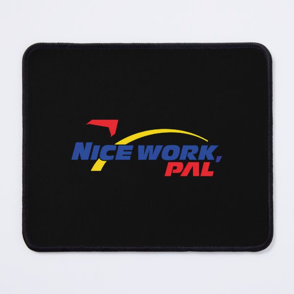 Item preview, Nice Work Pal designed and sold by moyyadgreticm.