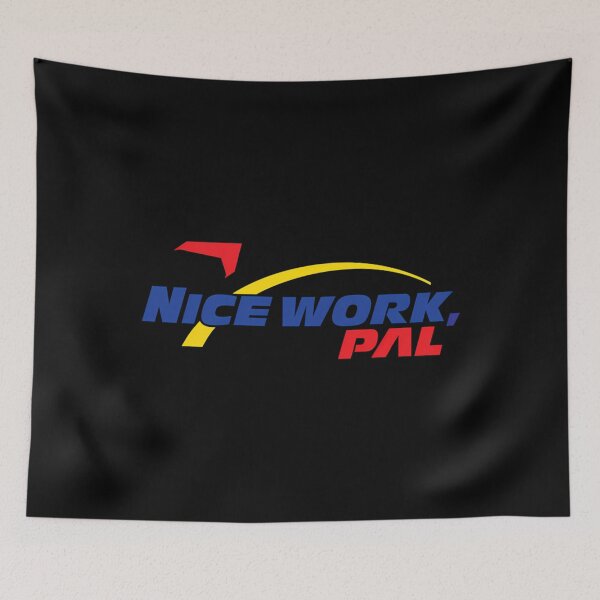 Item preview, Nice Work Pal designed and sold by moyyadgreticm.