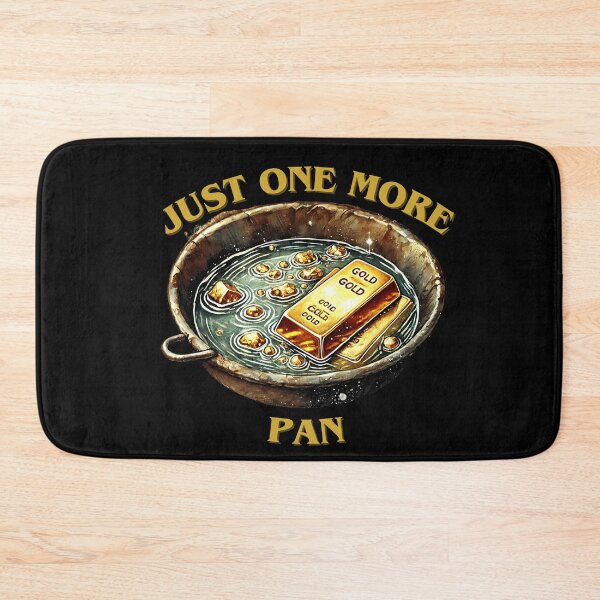 Item preview, Just One More Pan  Funny Gifts For Gold Prospector designed and sold by carpoa.