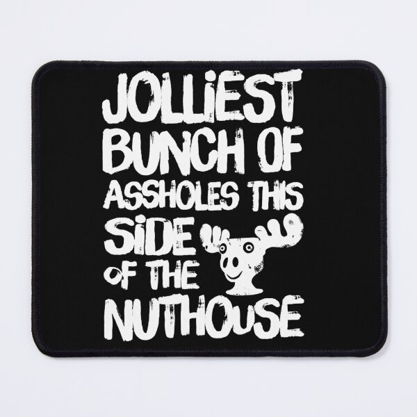 Item preview, Jolliest Bunch Of Assholes This Side Of The Nuthouse designed and sold by neavedvgur.
